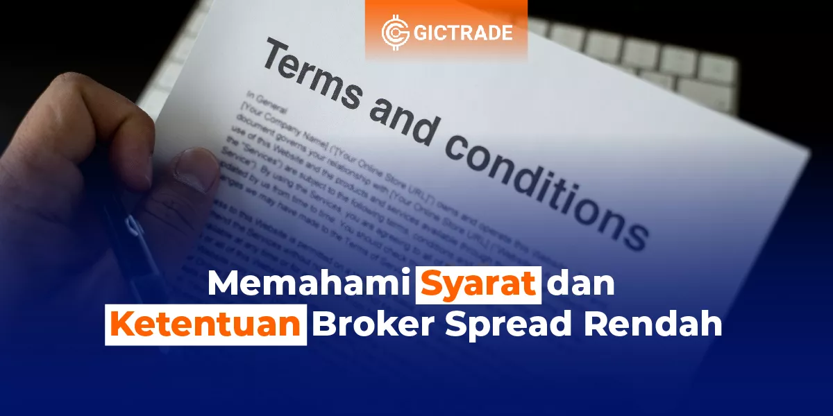 Syarat dan Ketentuan Broker Spread Rendah